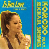 Is This Love (Johan K Remix) [feat. Michael Shynes] artwork