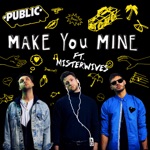 PUBLIC - Make You Mine (feat. MisterWives)