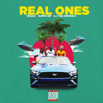 Real Ones (feat. Bizzle, Bumps Inf & A.I. The Anomaly) - Single by God Over Money album reviews, ratings, credits