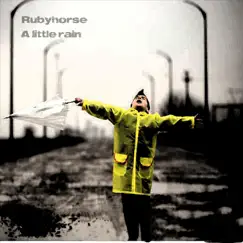 A Little Rain - Single by Rubyhorse album reviews, ratings, credits