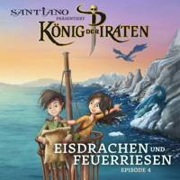 König der Piraten - Santiano präsentiert König der Piraten - Eisdrachen und Feuerriesen (Episode 4) artwork