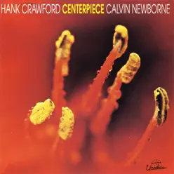 Centerpiece - Hank Crawford Centerpiece - Hank Crawford