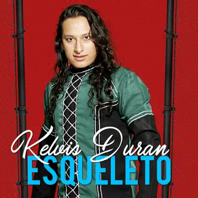 Esqueleto - Single - Kelvis Duran