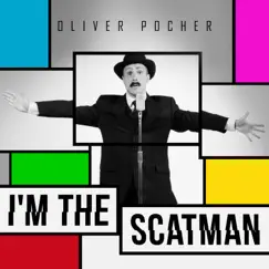 I'm the Scatman (Remixes) - Single by Oliver Pocher album reviews, ratings, credits