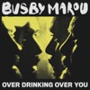 Over Drinking Over You - Single