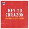 Hey Tú Corazón - Plutonio de Alto Grado lyrics
