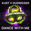 Dance With Me (Kurt vs. Dudweiser) - Single