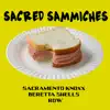 Sacred Sammiches - Single album lyrics, reviews, download