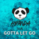 Gotta Let Go - Hypanda & IA