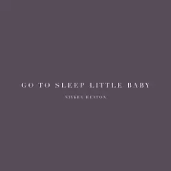 Go to Sleep Little Baby - Single - Niykee Heaton