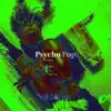 Psycho Pop album lyrics, reviews, download