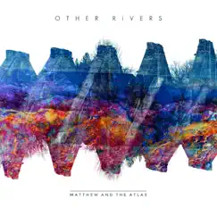 Other Rivers by Matthew and the Atlas album reviews, ratings, credits