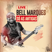 Live Só as Antigas - Bell Marques