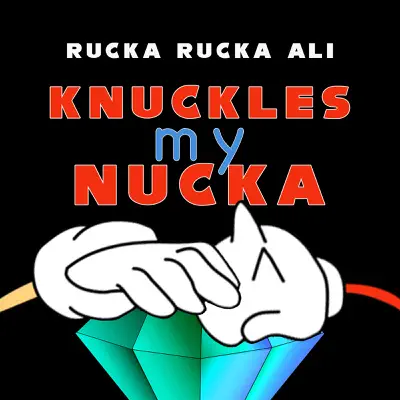 Knuckles My Nucka - Single - Rucka Rucka Ali
