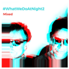 #WhatWeDoAtNight 2 (Mixed) [DJ Mix] - Blank & Jones