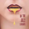 In the Jazz Lounge: Sensual Atmosphere with Bossa Nova and Smooth Jazz album lyrics, reviews, download