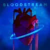 Bloodstream - Single album lyrics, reviews, download