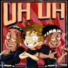 Stream & download Uh Uh (feat. Ski Mask the Slump God & Traedakidd) - Single