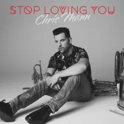 Stop Loving You - Single - Chris Mann Stop Loving You - Single - Chris Mann