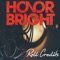 Make Like a Tree and Get the Heck Outta Here - Honor Bright lyrics
