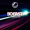 Stream & download So Fast (Original Radio Edit)