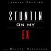 Stuntin' on My Ex (feat. Deante Hitchcock) - Single album lyrics, reviews, download
