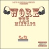 Work, The Mixtape