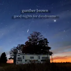 Good Nights for Daydreams by Gunther Brown album reviews, ratings, credits