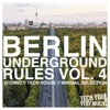 Berlin Underground Rules, Vol. 4 (Techno, Tech House, Minimal Selection)