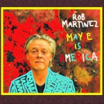 Rob Martinez - All I Ever Wanted