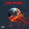 Bad World (feat. DryBoy) - 815Callaway lyrics