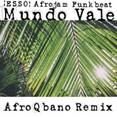 ¡ESSO! Afrojam Funkbeat - Mundo Vale (Afroqbano Remix) (Remix)