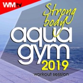 Strong Body Aqua Gym 2019 Workout Session (60 Minutes Non-Stop Mixed Compilation for Fitness & Workout 128 Bpm / 32 Count - Ideal for Aqua Gym, Cardio Dance, Body Workout, Aerobic) artwork