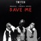 Save Me (Remix) [feat. Medikal & Kweku Smoke] - Twitch 4EVA lyrics