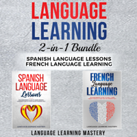 Language Learning Mastery - Language Learning: 2-in-1 Bundle: Spanish Language Lessons, French Language Learning (Unabridged) artwork