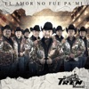 El Amor No Fue Pa' Mí - Single