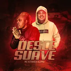 Desce Suave - Single - MC Kitinho Desce Suave - Single - MC Kitinho
