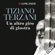 Tiziano Terzani - Un altro giro di giostra: Viaggio nel male e nel bene del nostro tempo
