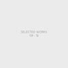 Selected Works '09 / '12