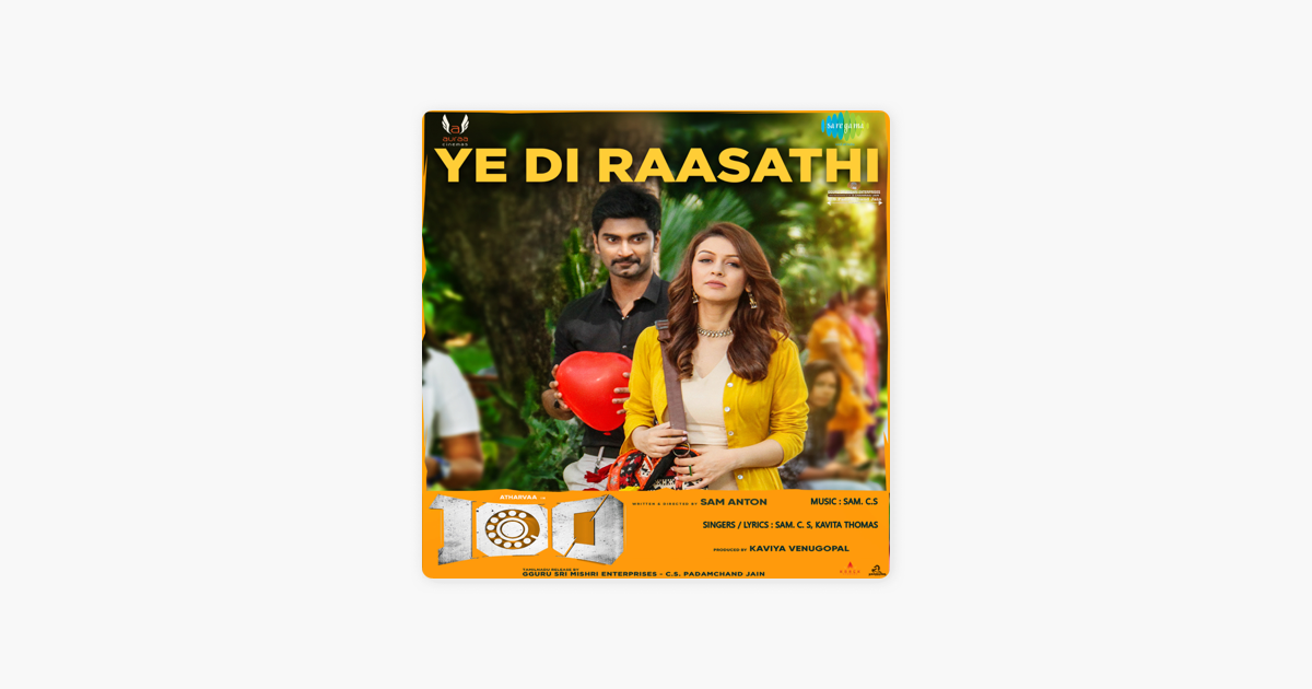 Ye Di Raasathi From 100 Single By Sam C S Kavita Thomas On Apple Music ye di raasathi from 100 single by sam c s kavita thomas on apple music