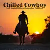 Chilled Cowboy album lyrics, reviews, download