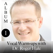 Album 1: Vocal Warm Ups with Dr. Roger Hale artwork