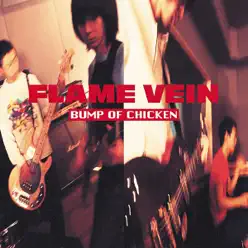 Flame Vein +1 - Bump of Chicken Flame Vein +1 - Bump of Chicken