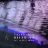 Stream & download Dissolve (The Knocks Remix) - Single