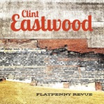 Flatpenny Revue - Clint Eastwood