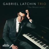 Gabriel Latchin Trio - Polka Dots and Moonbeams