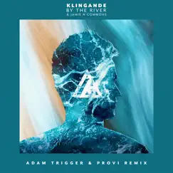 By the River (Adam Trigger & Provi Remix) - Single by Klingande & Jamie N Commons album reviews, ratings, credits