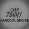 Narco (feat. Dro Fe) - Cash Jonny lyrics