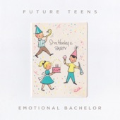 Future Teens - Emotional Bachelor