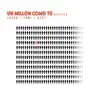 Un Millón Como Tú (Versión Acústica) - Single album lyrics, reviews, download